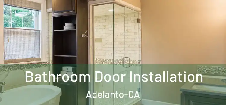 Bathroom Door Installation Adelanto-CA