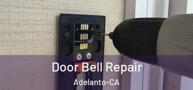  Door Bell Repair Adelanto-CA